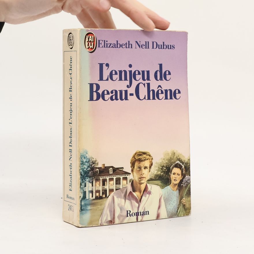 Elizabeth Nell Dubus L'Enjeu de Beau-Chêne