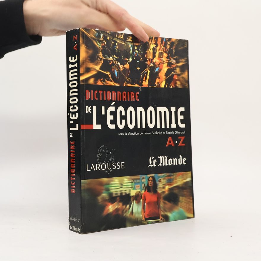 Sophie Gherardi Dictionnaire de l'économie A-Z