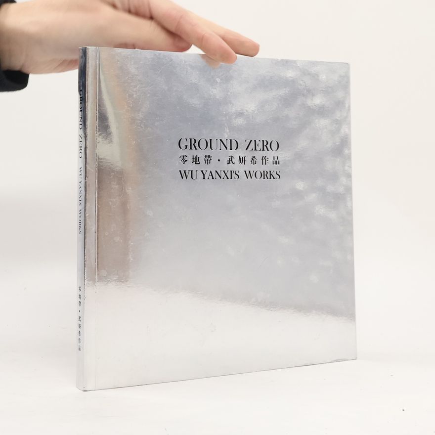 Auteurscollectief Ground Zero. Wu Yanxi's Works