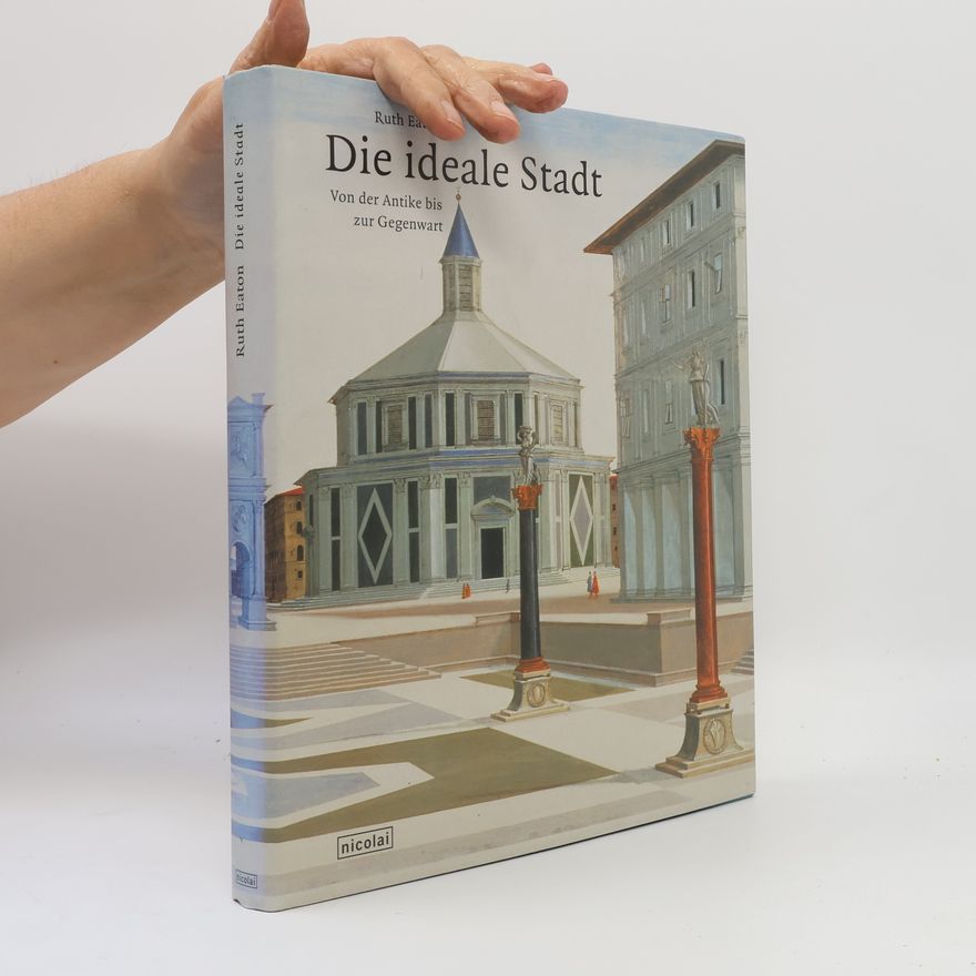 Ruth Eaton Die ideale Stadt