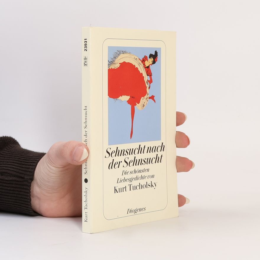 Kurt Tucholsky detebe: Sehnsucht nach der Sehnsucht