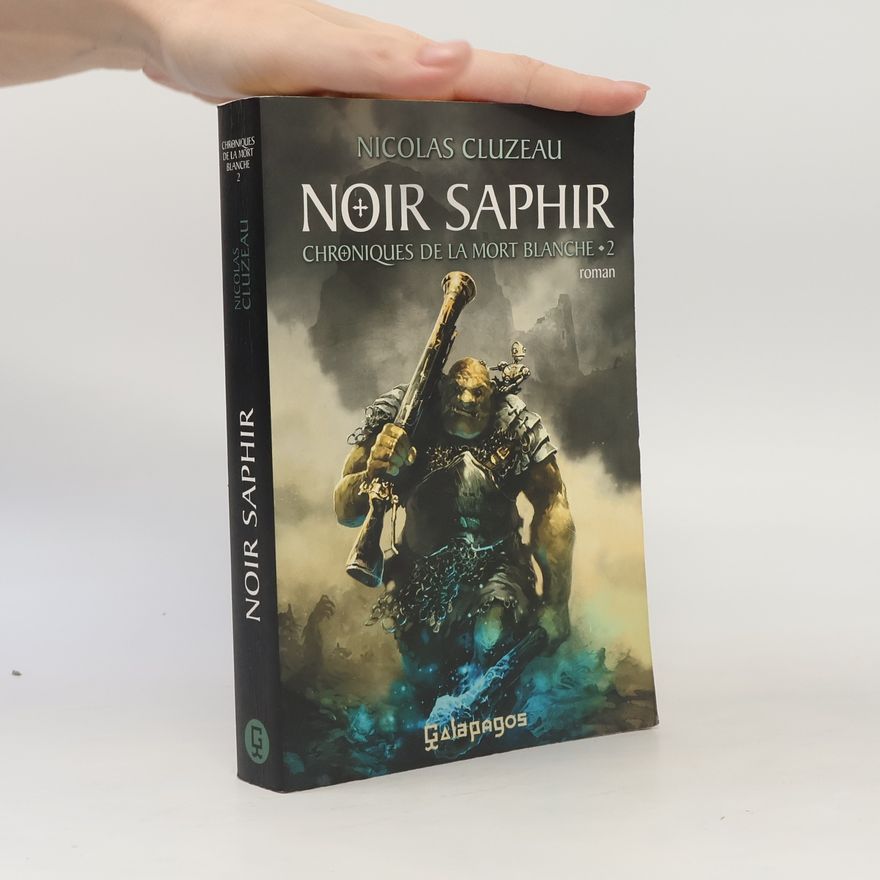 Nicolas Cluzeau Chroniques de la Mort Blanche - 2: Noir saphir