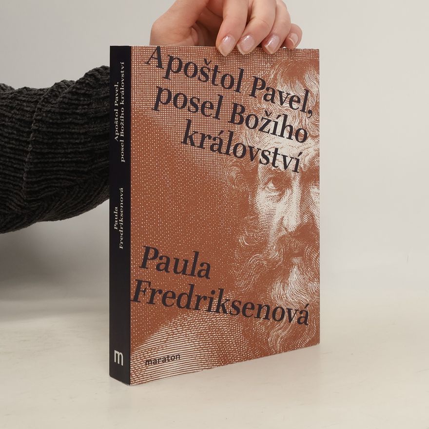 Paula Fredriksen Apoštol Pavel, posel Božího království