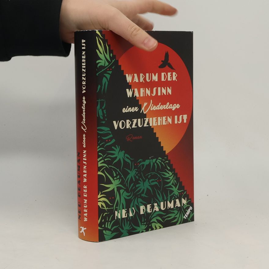 Ned Beauman Warum der Wahnsinn einer Niederlage vorzuziehen ist