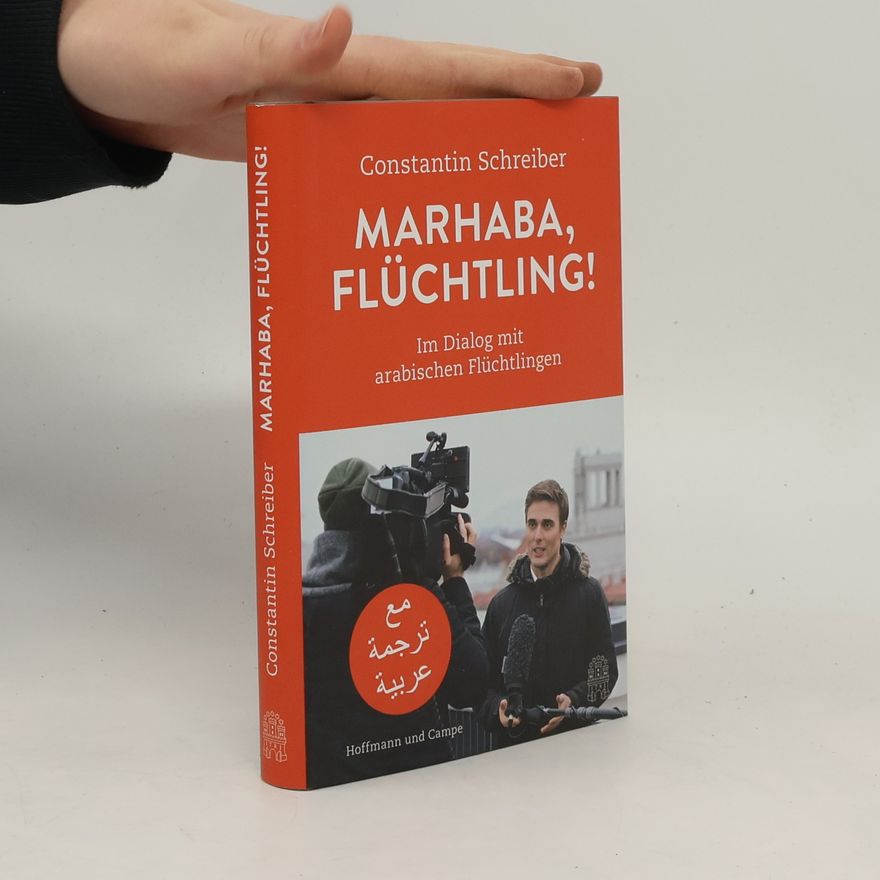 Constantin Schreiber Marhaba, Flüchtling!