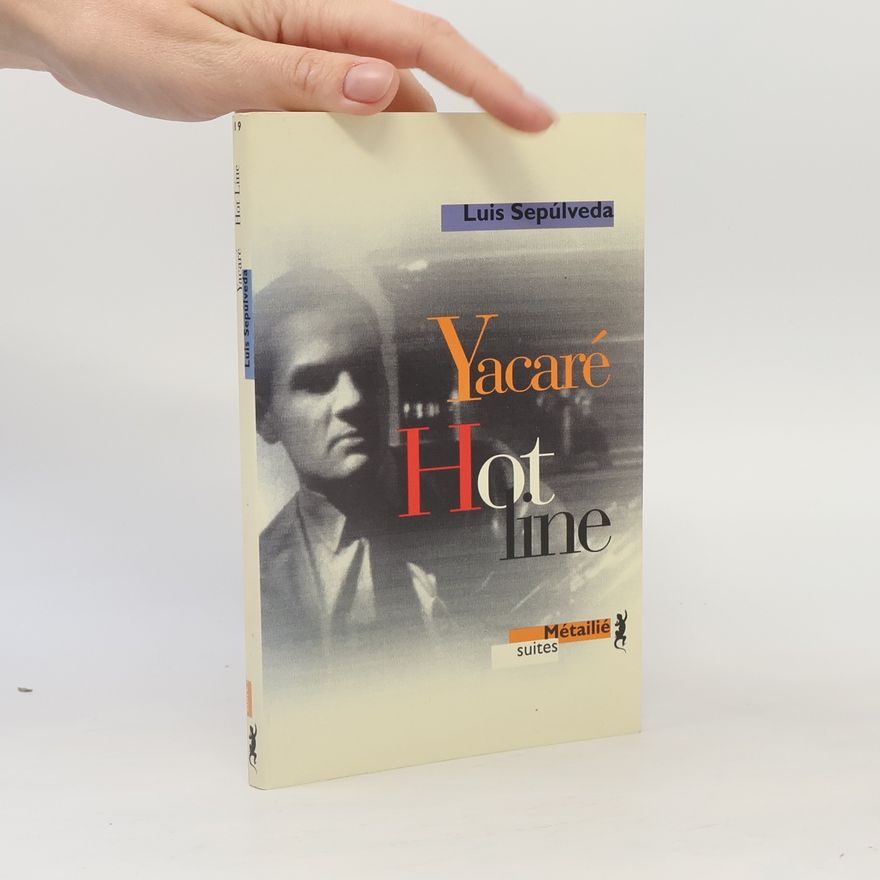 Luis Sepúlveda Yacaré / Hot Line
