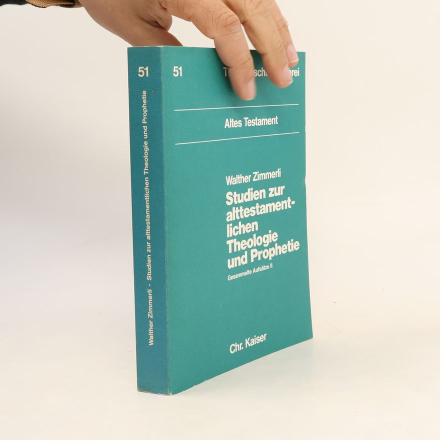 Walther Zimmerli Studien zur alttestamentlichen Theologie und Prophetie