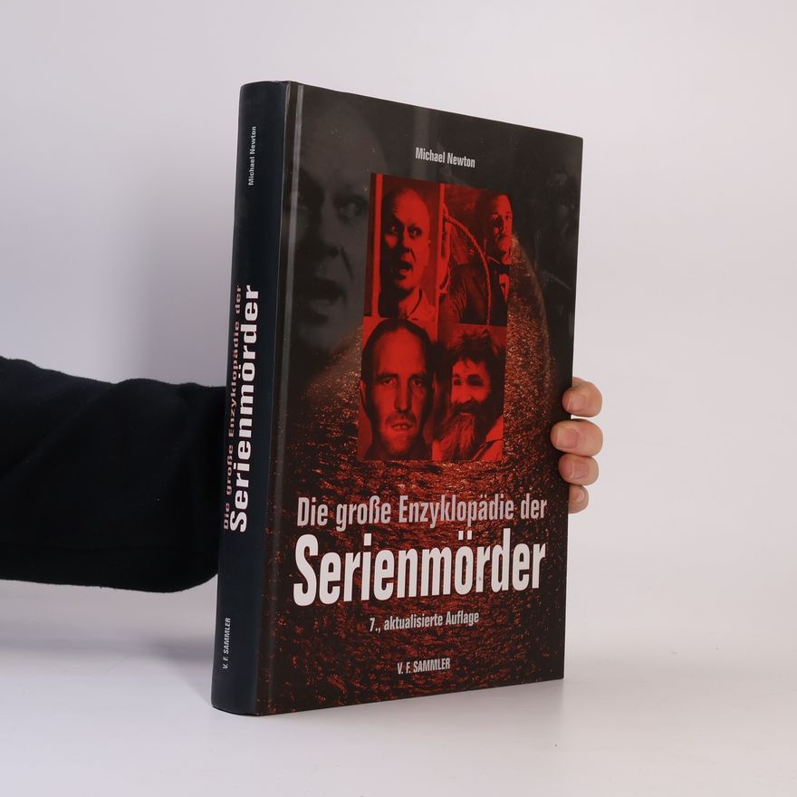Michael Newton Die große Enzyklopädie der Serienmörder