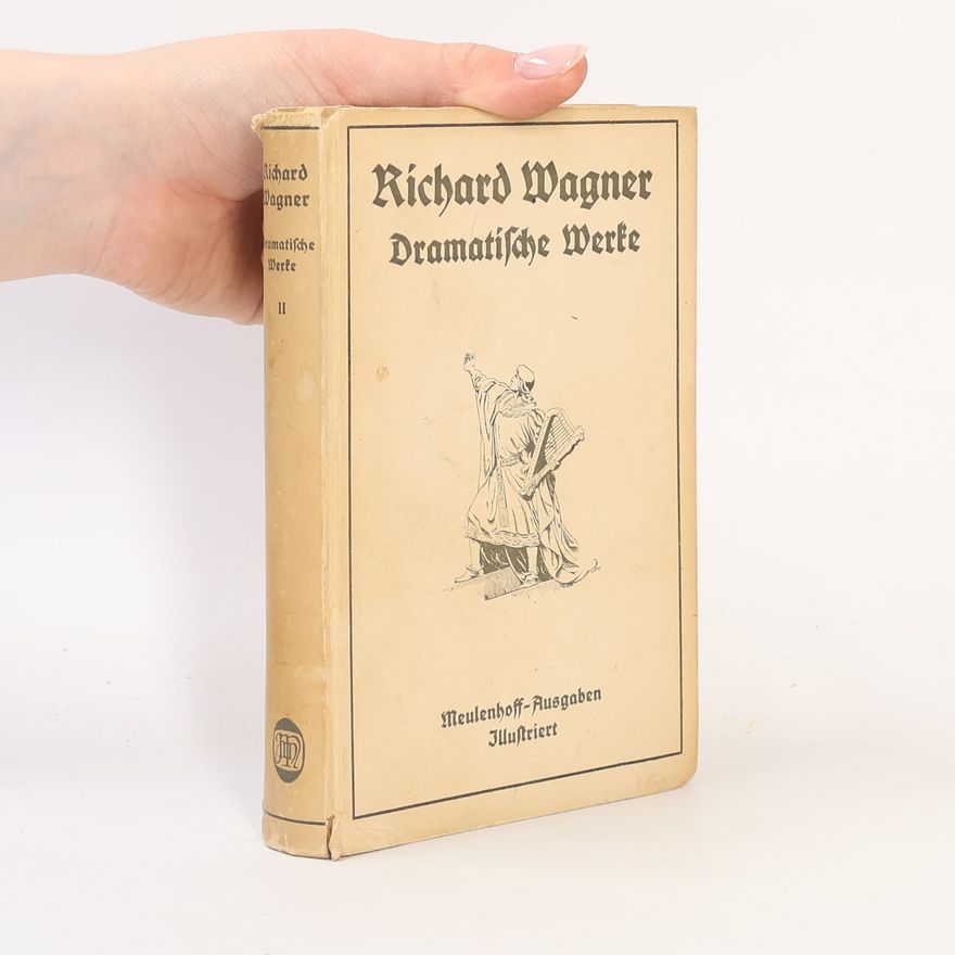 Richard Wagner Dramatische Werke II
