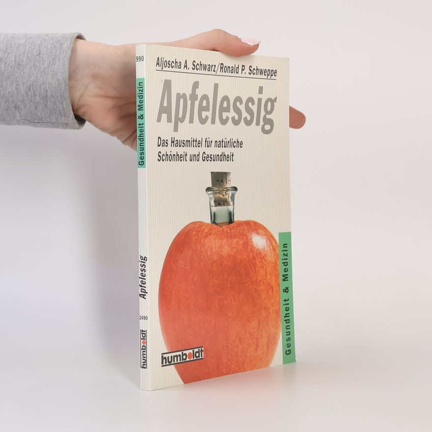 Ronald P. Schweppe Gesundheit & Medizin: Apfelessig