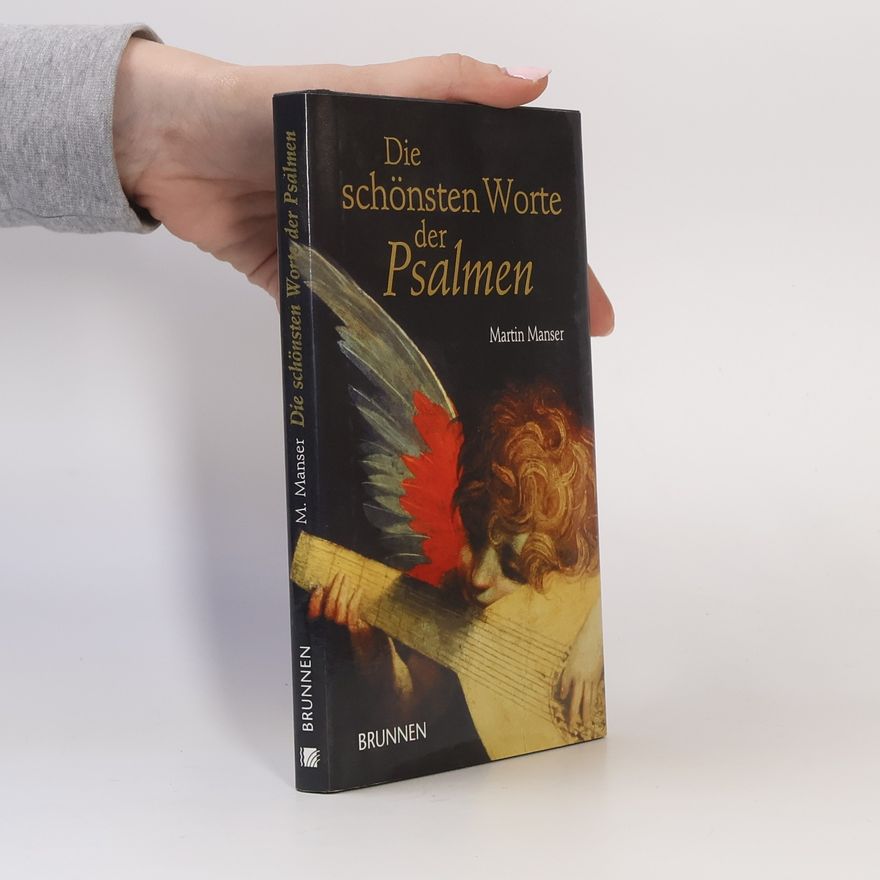Martin Manser Die schönsten Worte der Psalmen