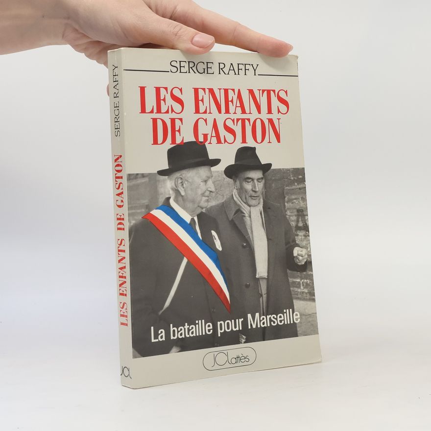 Serge Raffy Les enfants de Gaston