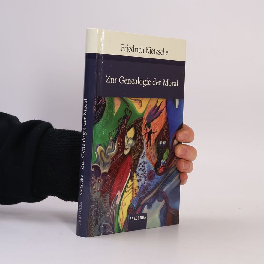 Friedrich Nietzsche Zur Genealogie der Moral