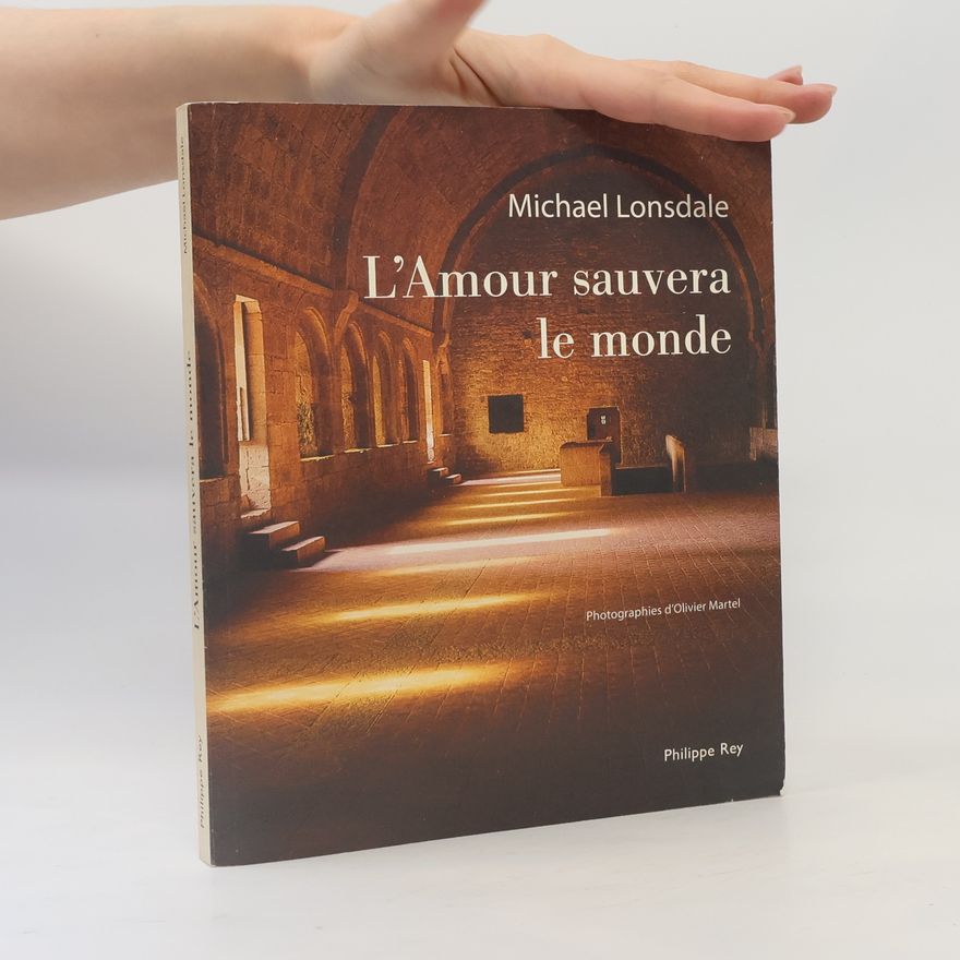 Michael Lonsdale L'Amour sauvera le monde