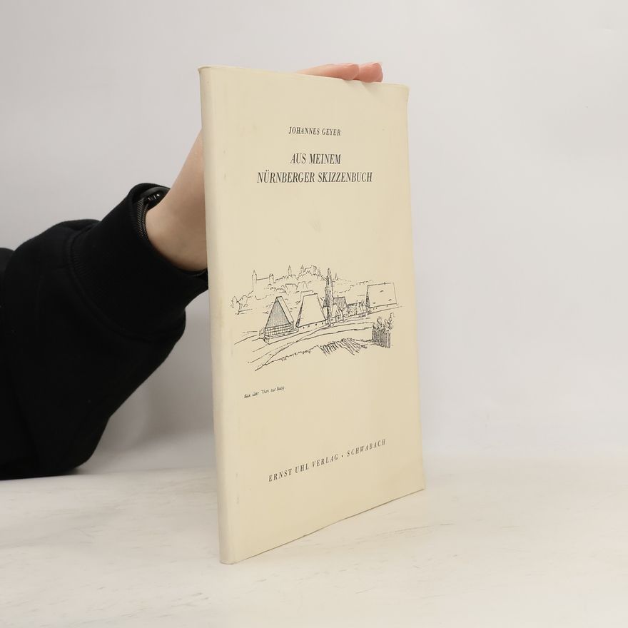 Johannes Geyer Aus meinem Nürnberger Skizzenbuch