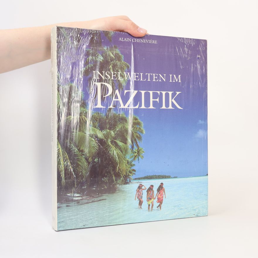 Alain Cheneviere Insel Welten im Pazifik
