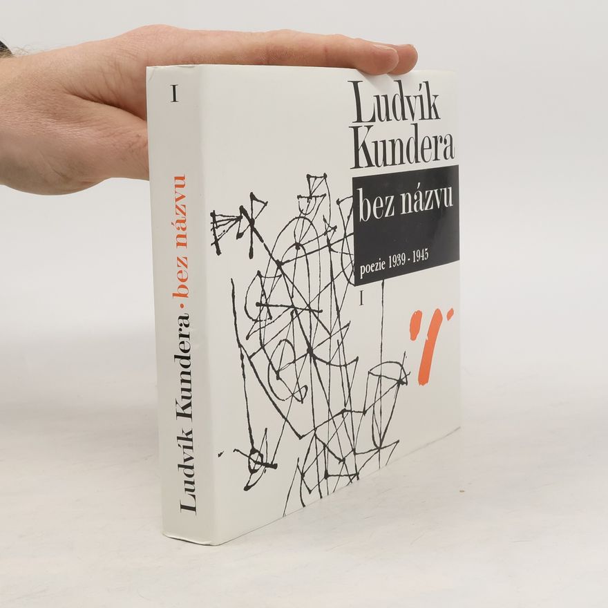 Ludvík Kundera Bez názvu: poezie 1939–1945