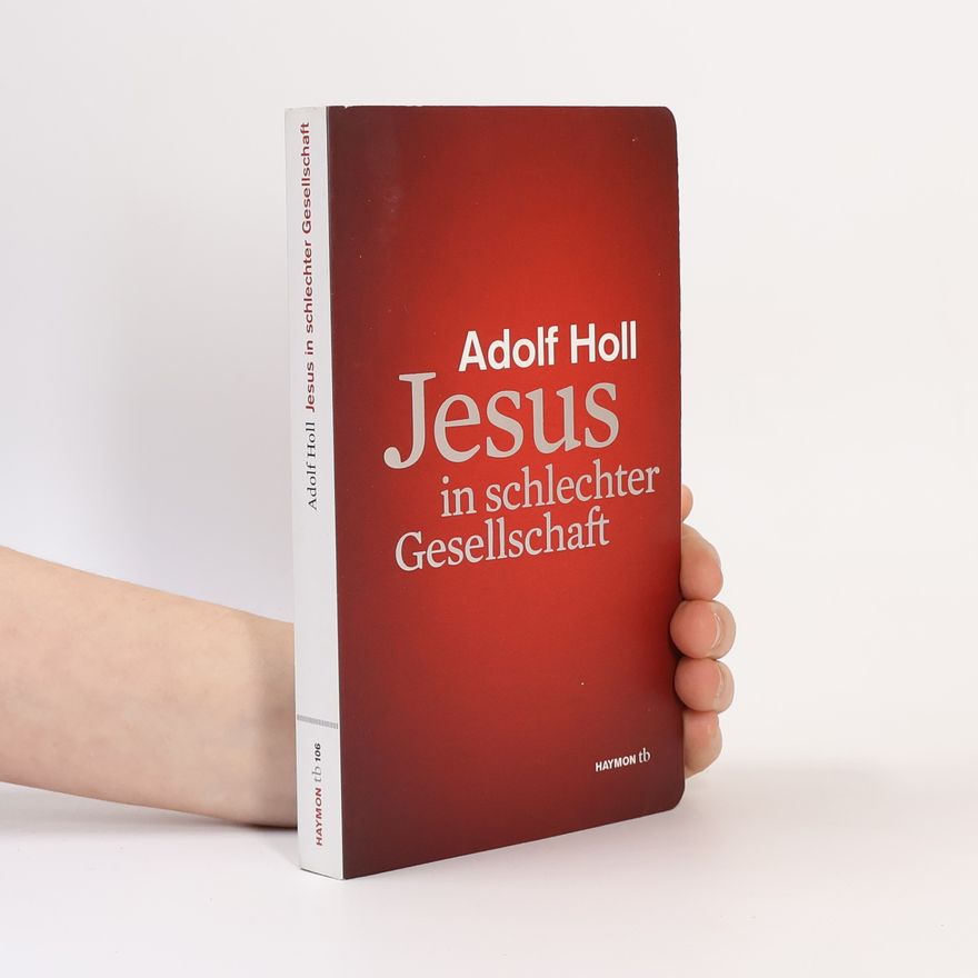 Adolf Holl Jesus in schlechter Gesellschaft