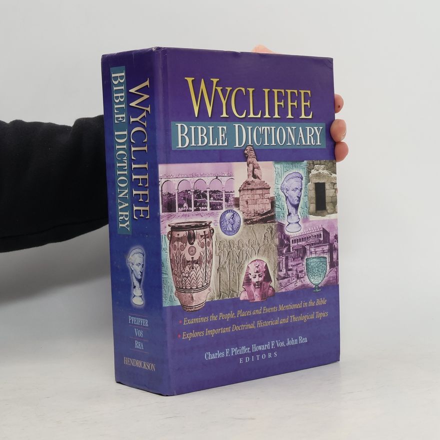 Howard Frederic Vos Wycliffe Bible Dictionary