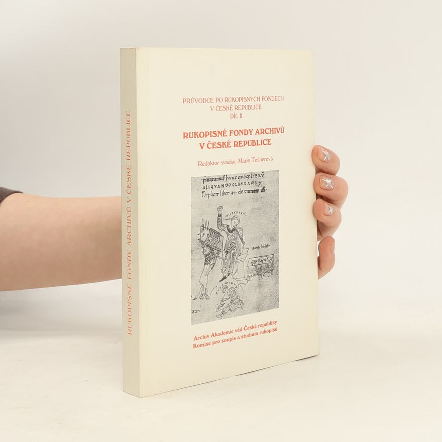 Marie Tošnerová Rukopisné fondy archivů v České republice