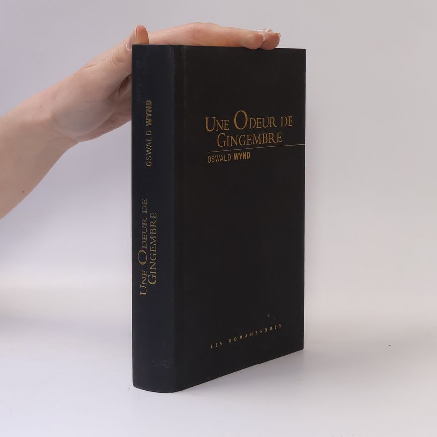 Oswald Wynd Les Romanesques: Une odeur de gingembre