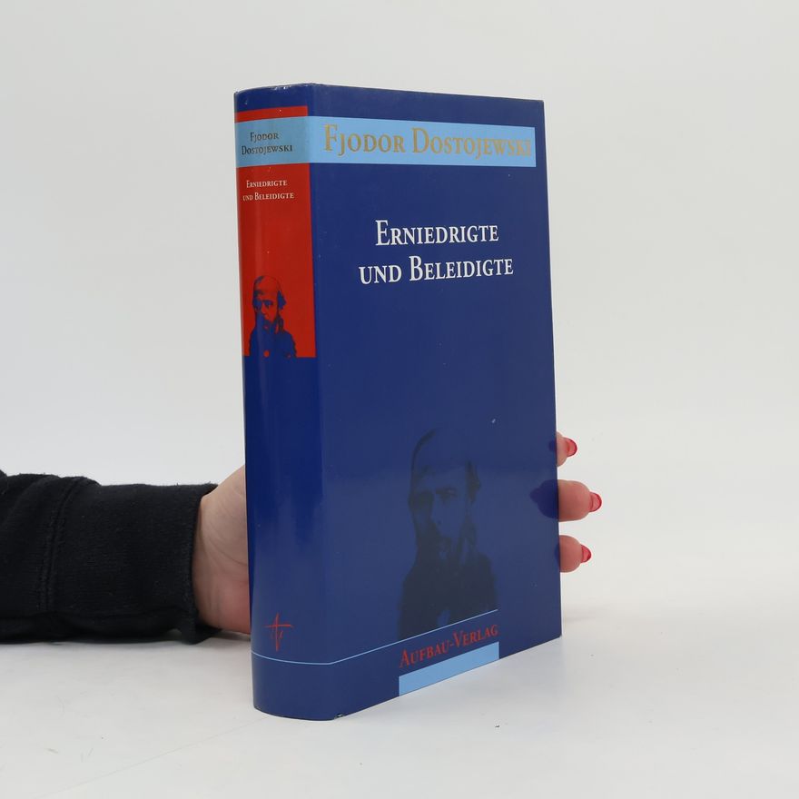 Fjodor Michailowitsch Dostojewski Erniedrigte und Beleidigte