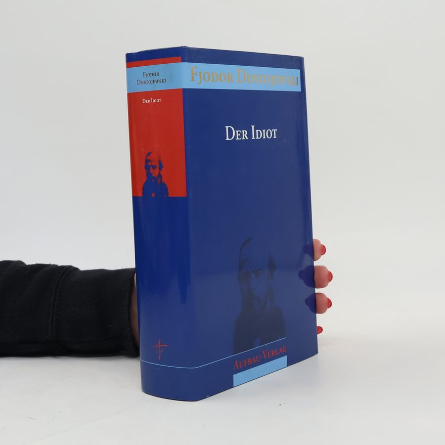 Fjodor Michailowitsch Dostojewski Sämtliche Romane und Erzählungen, 13 Bde, Der Idiot
