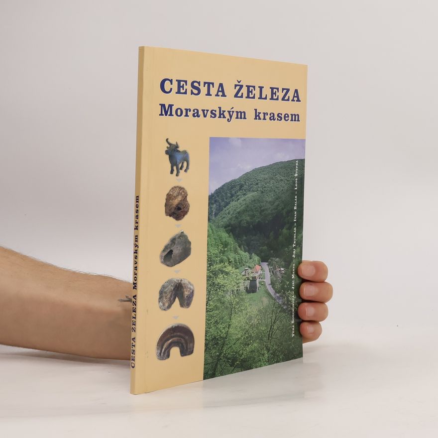 Věra Souchopová Cesta železa Moravským krasem