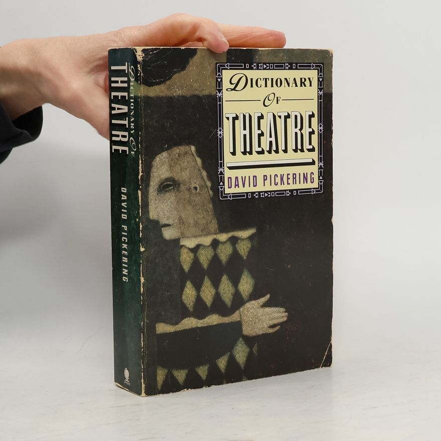 David Pickering Dictionary of the Theatre