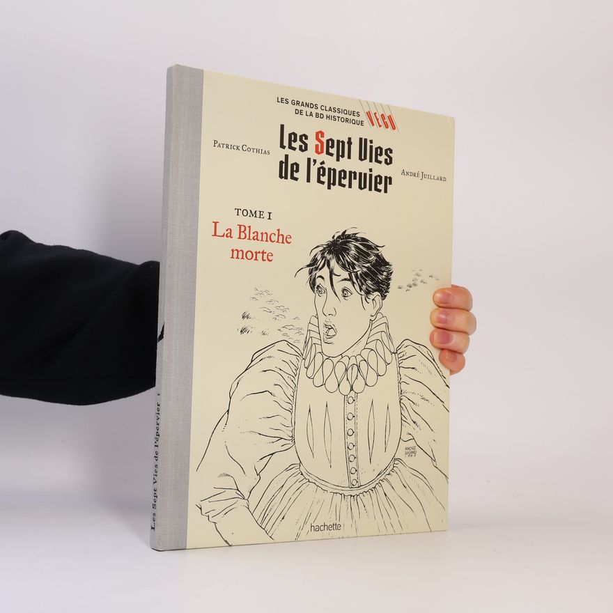 Andre Juillard Les Sept Vies de l'Épervier I. La Blanche morte