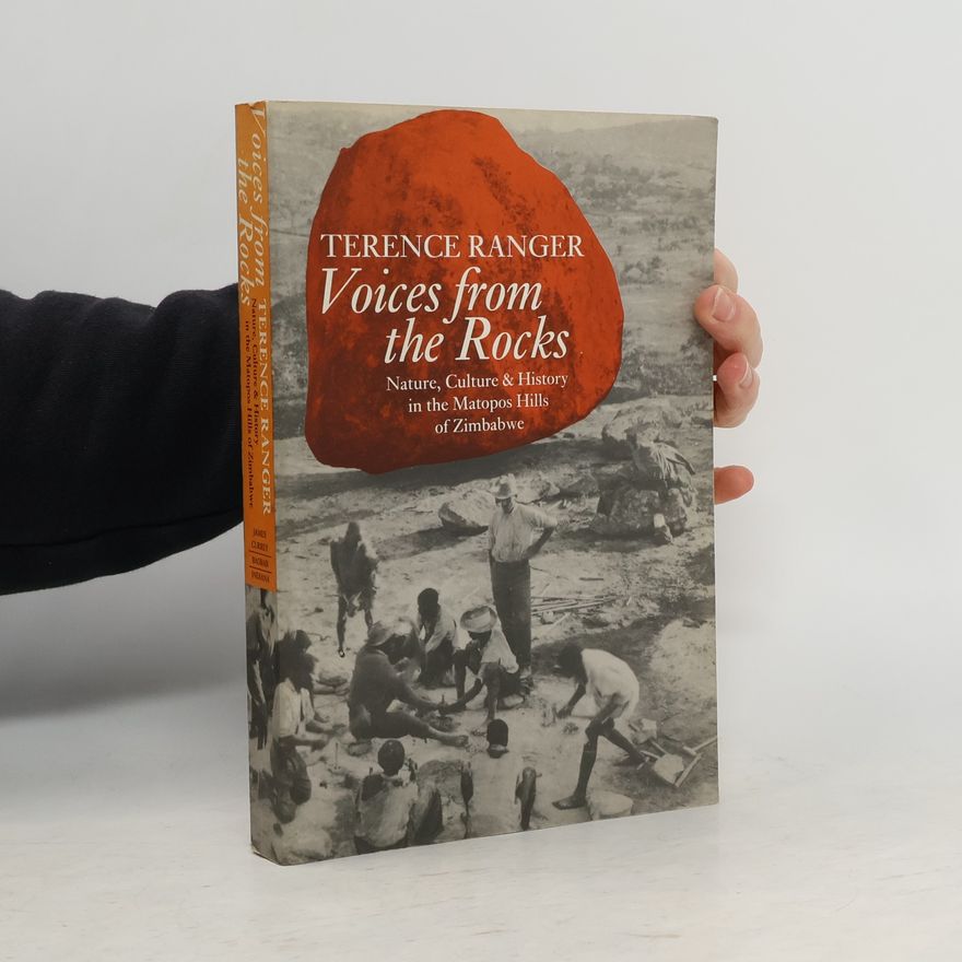 Terence O. Ranger Voices from the Rocks
