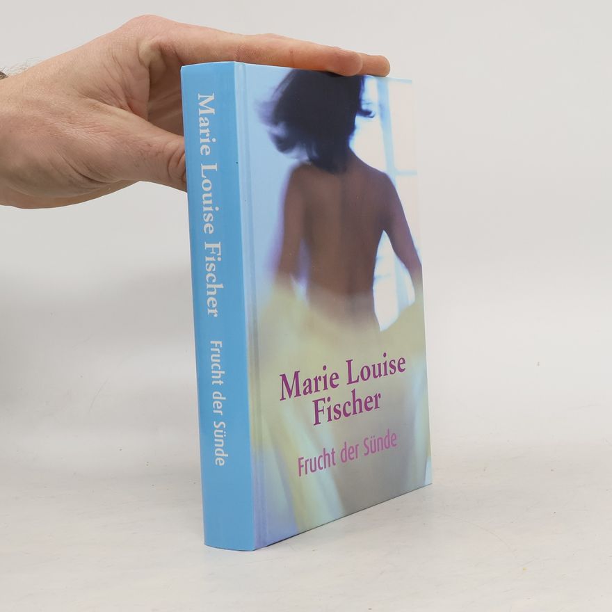 Marie Louise Fischer Frucht der Sünde