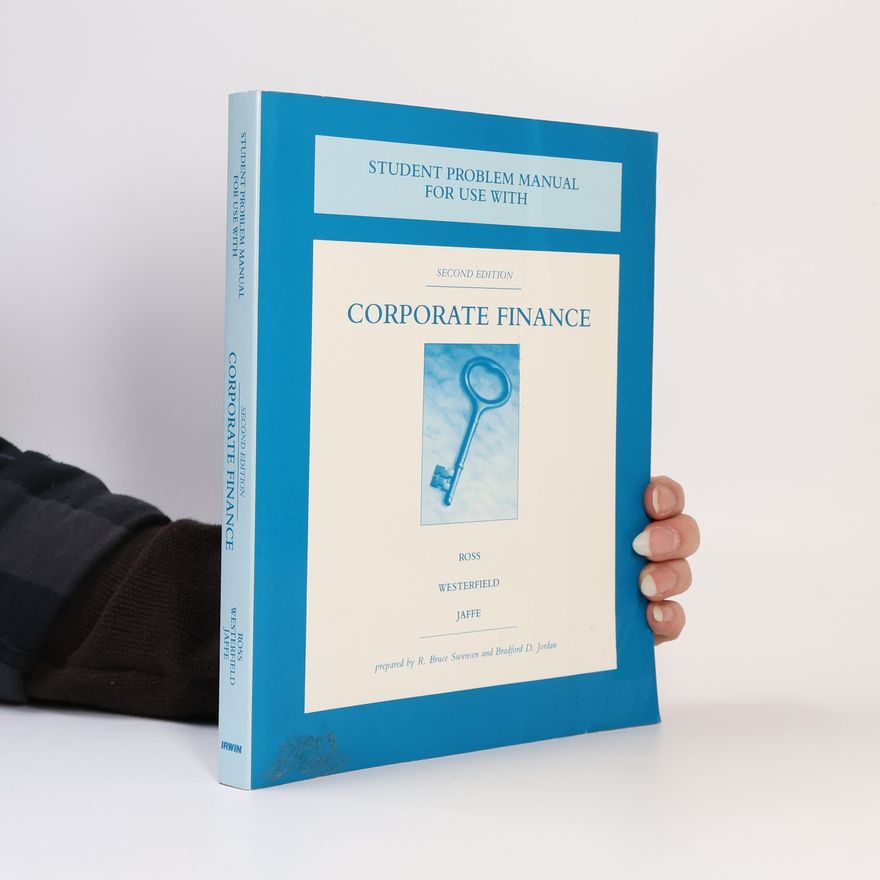 R. Bruce Swensen Student Problem Manual for Use With Corporate Finance, Second Edition