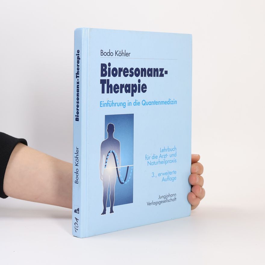 Bodo Köhler Lehrbuch der Bioresonanz-Therapie für die Arzt- und Naturheilpraxis