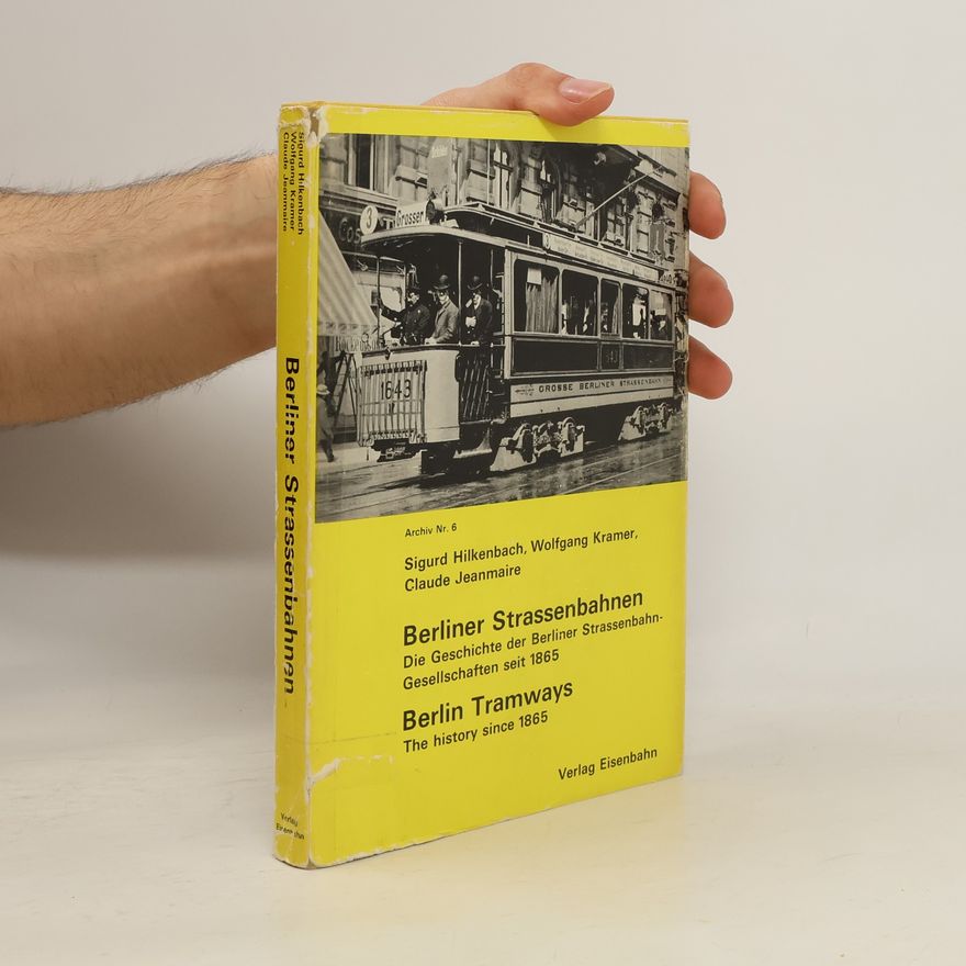 Wolfgang Krämer Berliner Strassenbahnen - Die Geschichte der Berliner Strassenbahn-Gesellschaften seit 1865