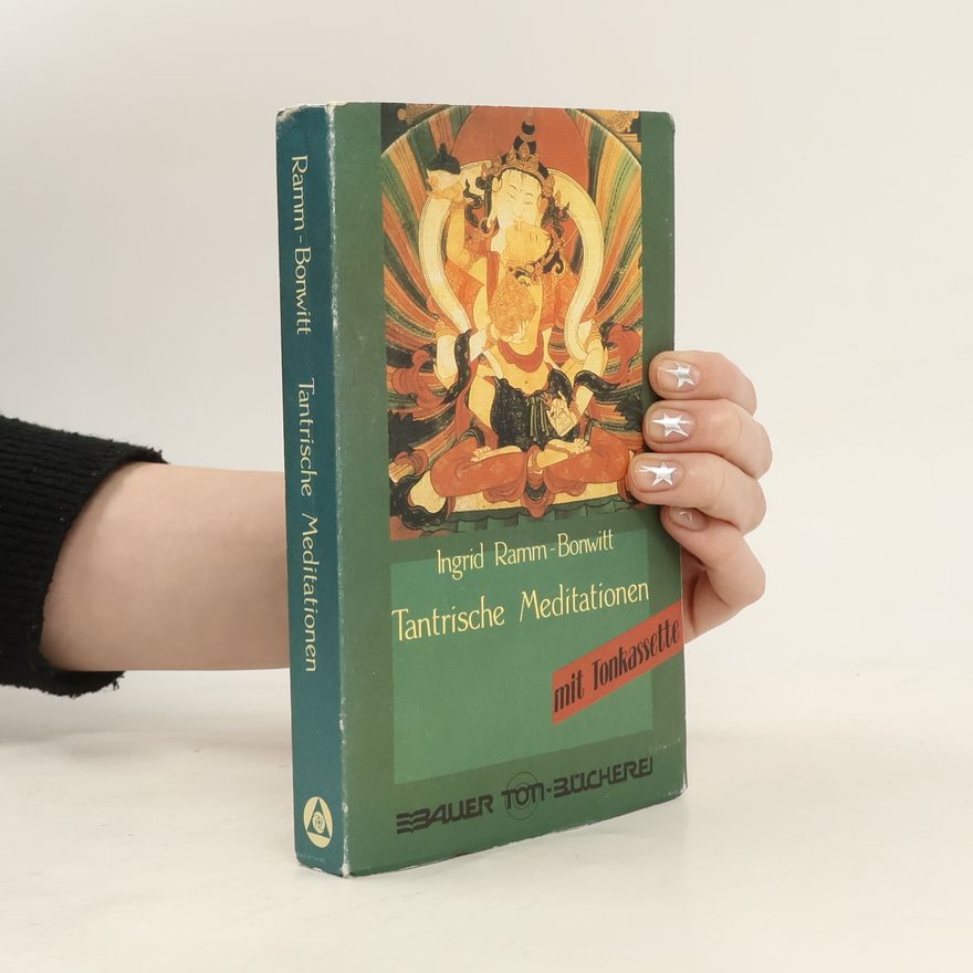 Ingrid Ramm-Bonwitt Tantrische Meditationen