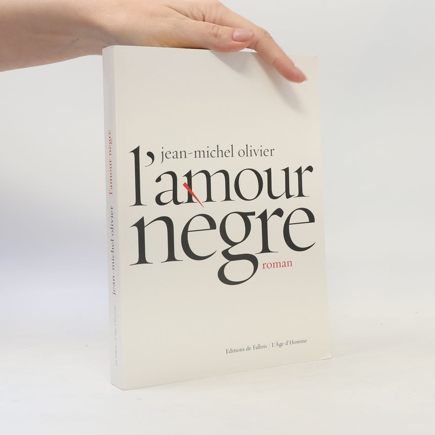 Jean-Michel Olivier L'amour nègre