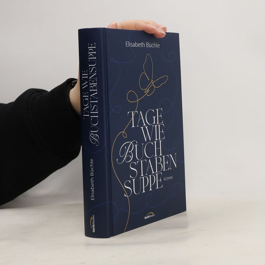 Elisabeth Büchle Tage wie Buchstabensuppe