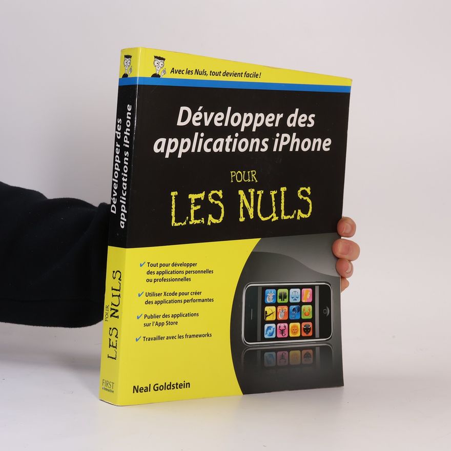 Neal Goldstein Développer des applications pour iPhone pour les Nuls