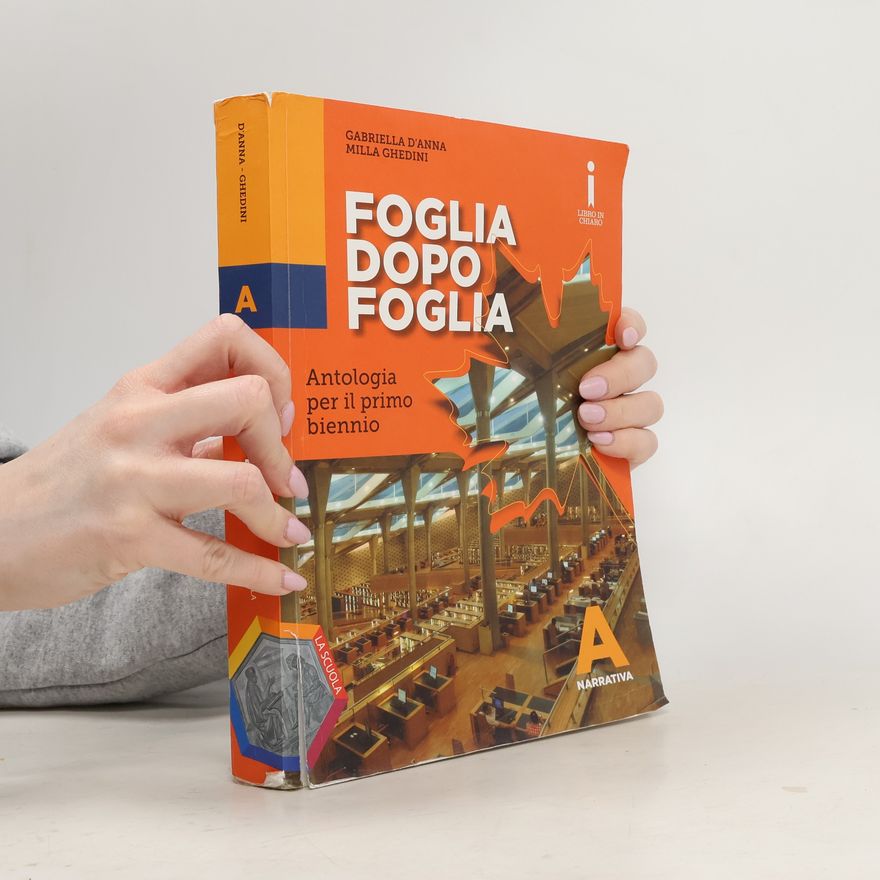 Milla Ghedini Foglia dopo foglia. Vol. A: narrativa. Per le scuole superiori. Con DVD. Con e-book. Con espansione online