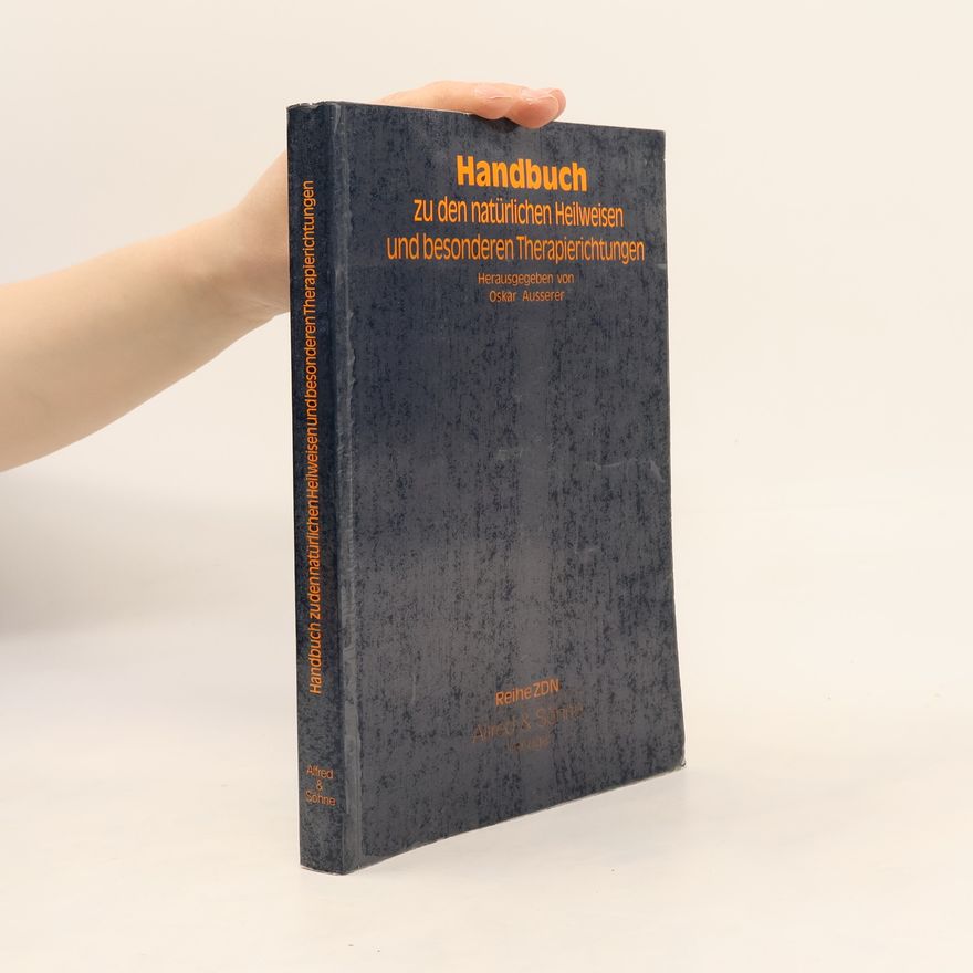 Oskar Außerer Reihe ZDN: Handbuch zu den natürlichen Heilweisen und besonderen Therapierichtungen