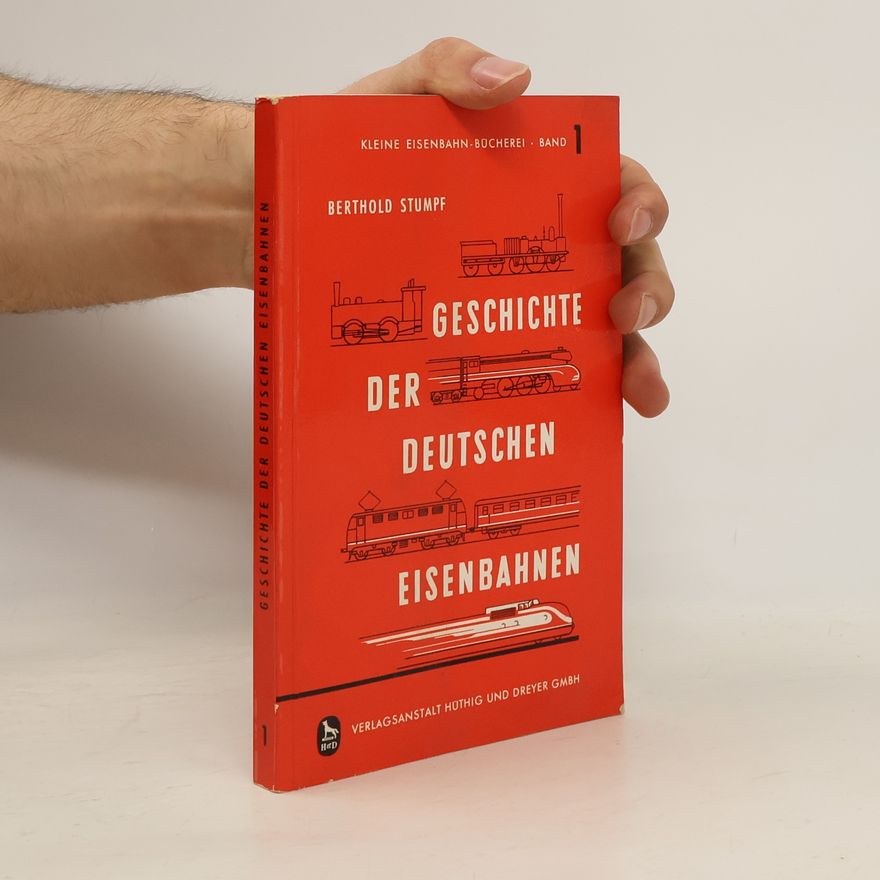 Berthold Stumpf Geschichte der deutschen Eisenbahnen