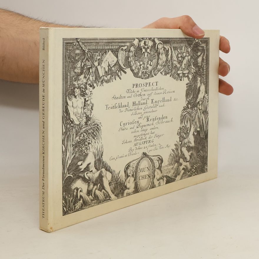 Johann Stridbeck Der vornehmsten kirchen closter pallaest und gebäude in churfürstlicher residenz stadt munchen