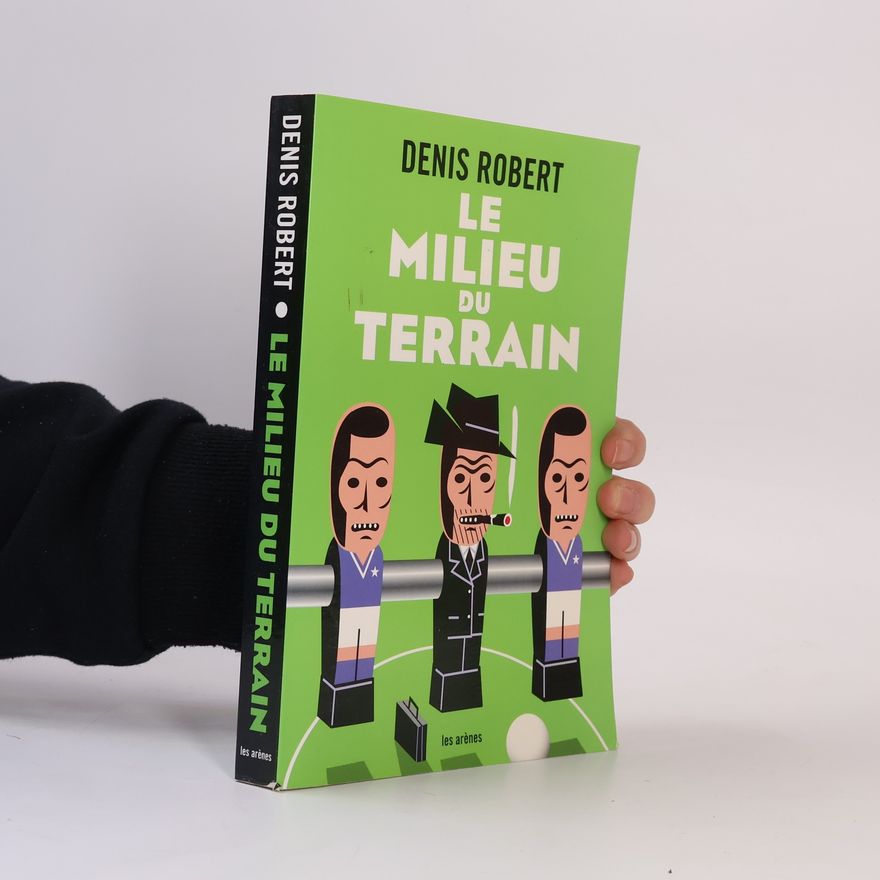 Denis Robert Le milieu du terrain