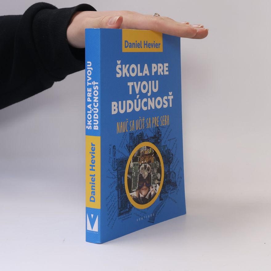 Daniel Hevier Škola pre tvoju budúcnosť