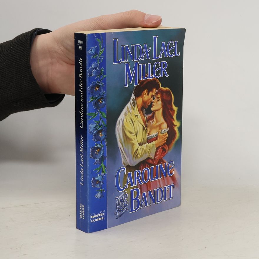 Linda Lael Miller Caroline und der Bandit