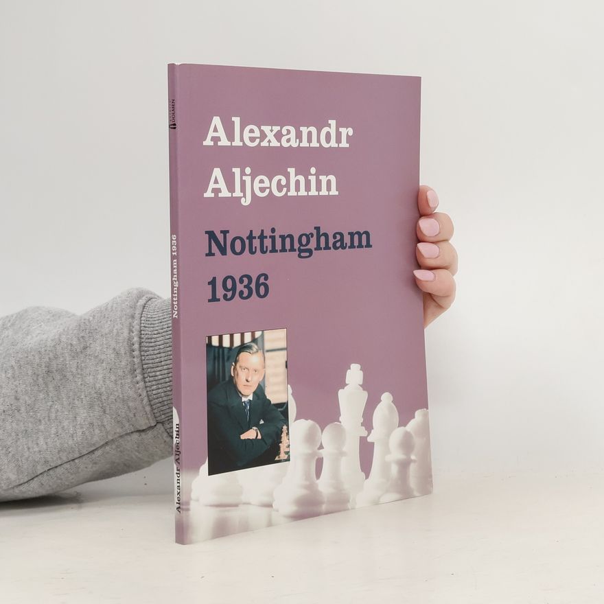 Alexandr Alexandrovič Aljechin Nottingham 1936