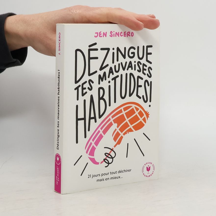 Jen Sincero Dézingue tes mauvaises habitudes