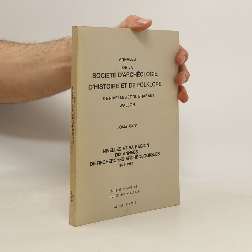 Various authors Annales de la Société d'Archéologie d'Histoire et de Folklore de Nivelles et du Brabant Wallon XXIV.