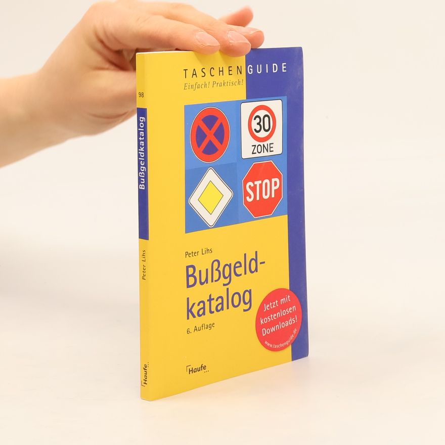 Peter Lihs Taschen Guide: Bußgeldkatalog 6. Auflage